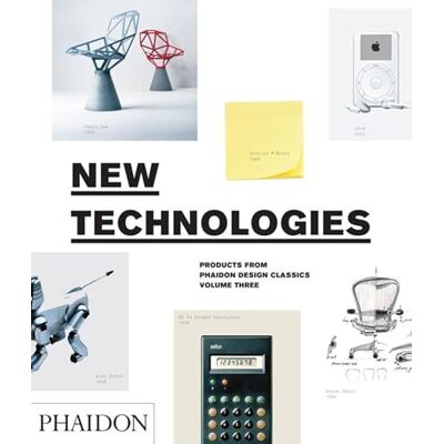 Phaidon New technologies. Ediz. illustrata: Products from Design Classics Phaidon New technologies. Ediz. illustrata: Products from Design Classics