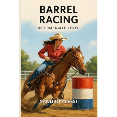 Alessi Barrel Racing: Intermediate Level Alessi Barrel Racing: Intermediate Level