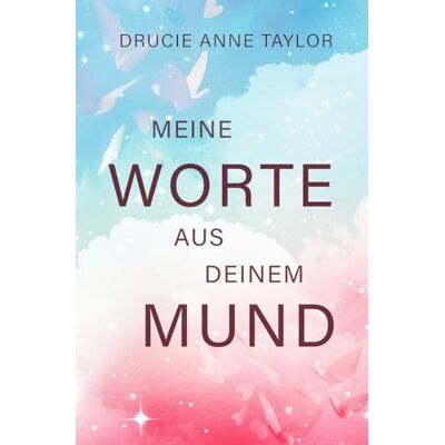 Taylor Meine Worte aus deinem Mund Taylor Meine Worte aus deinem Mund