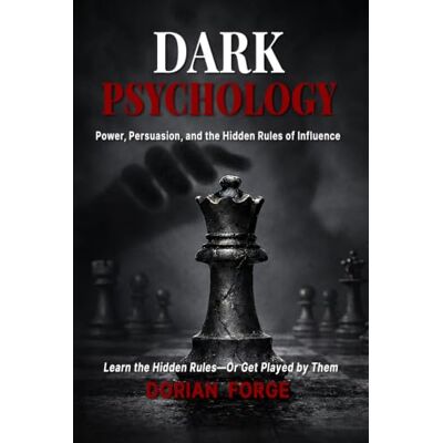 Rio Dark Psychology: Power, Persuasion, and the Hidden Rules of Influence Rio Dark Psychology: Power, Persuasion, and the Hidden Rules of Influence