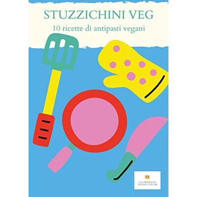 Taylor STUZZICHINI VEG 10 ricette per antipasti vegani Taylor STUZZICHINI VEG 10 ricette per antipasti vegani