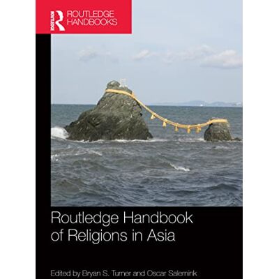 Routledge Handbook of Religions in Asia Routledge Handbook of Religions in Asia