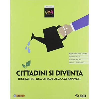 SEI Cittadini si diventa. Itinerari per una cittadinanza consapevole. Per la Scuola media. Con e-book. Con espansione online SEI Cittadini si diventa. Itinerari per una cittadinanza consapevole. Per la Scuola media. Con e-book. Con espansione online