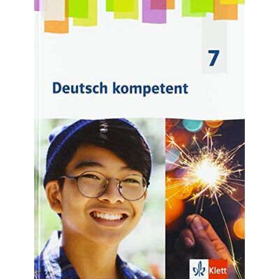 Klett Ernst /Schulbuch Deutsch kompetent 7. Allgemeine Ausgabe Gymnasium. Schülerbuch Klasse 7 Klett Ernst /Schulbuch Deutsch kompetent 7. Allgemeine Ausgabe Gymnasium. Schülerbuch Klasse 7