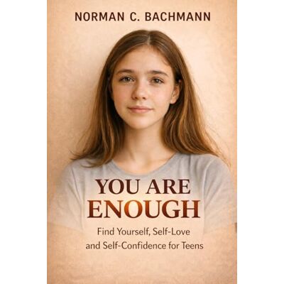 Norman You are enough: Find Yourself Self-Love and Self-Confidence for Teens Norman You are enough: Find Yourself Self-Love and Self-Confidence for Teens