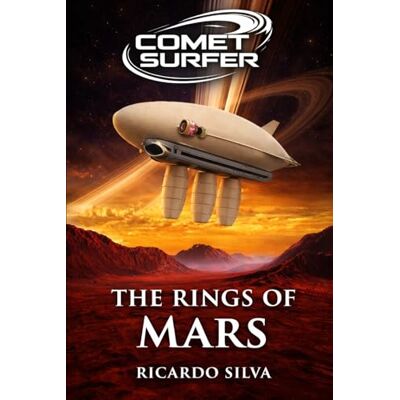 Silva The Rings of Mars: A Comet Surfer Story Silva The Rings of Mars: A Comet Surfer Story