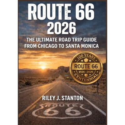 Stanton Route 66 2026: THE ULTIMATE ROAD TRIP GUIDE FROM CHICAGO TO SANTA MONICA Stanton Route 66 2026: THE ULTIMATE ROAD TRIP GUIDE FROM CHICAGO TO SANTA MONICA