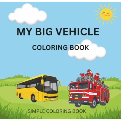 Creative My Big Vehicles Coloring Book: 50 Easy and Cute Coloring Pages of cars,tricks,planes and more ages 2-4 Creative My Big Vehicles Coloring Book: 50 Easy and Cute Coloring Pages of cars,tricks,planes and more ages 2-4