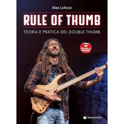 Lofoco, Alex Rule of the thumb. Teoria e pratica del double thumb. Con File audio per il download Lofoco, Alex Rule of the thumb. Teoria e pratica del double thumb. Con File audio per il download
