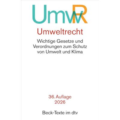Dtv Umweltrecht. UmwR: Wichtige Gesetze und Verordnungen zum Schutz von Umwelt und Klima. Textausgabe. Rechtsstand: 20. Januar 2026: 5533 Dtv Umweltrecht. UmwR: Wichtige Gesetze und Verordnungen zum Schutz von Umwelt und Klima. Textausgabe. Rechtsstand: 20. Januar 2026: 5533
