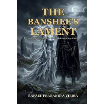 Fernandes The Banshee's Lament: Die Klage der Banshee – Ein Dark-Romantasy-Roman Fernandes The Banshee's Lament: Die Klage der Banshee – Ein Dark-Romantasy-Roman