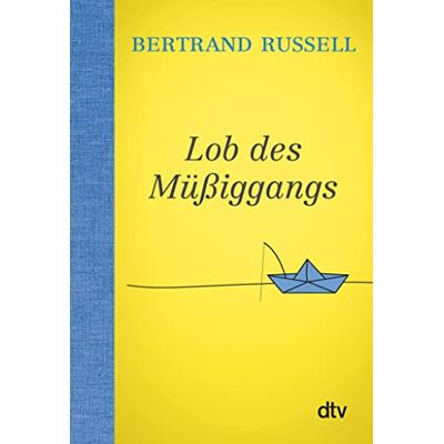 Russell, Bertrand Lob des Müßiggangs Russell, Bertrand Lob des Müßiggangs