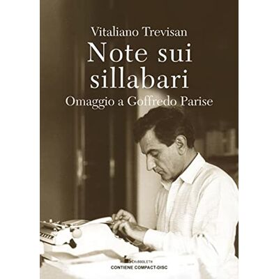 Trevisan, Vitaliano Note sui sillabari. Omaggio a Goffredo Parise. Con CD-Audio Trevisan, Vitaliano Note sui sillabari. Omaggio a Goffredo Parise. Con CD-Audio