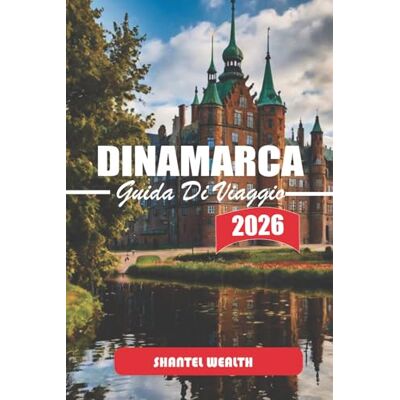 Wealth, Shantel GUIDA DI VIAGGIO DANIMARCA 2026: Un viaggio attraverso città storiche, paesaggi costieri, cultura nordica e momenti quotidiani che definiscono la vita danese Wealth, Shantel GUIDA DI VIAGGIO DANIMARCA 2026: Un viaggio attraverso città storiche, paesaggi costieri, cultura nordica e momenti quotidiani che definiscono la vita danese