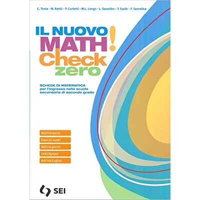 P. Curletti Il nuovo math! Check 0. Per l'ingresso nella scuola secondaria di secondo grado. Per le Scuole superiori. Con e-book. Con espansione online P. Curletti Il nuovo math! Check 0. Per l'ingresso nella scuola secondaria di secondo grado. Per le Scuole superiori. Con e-book. Con espansione online