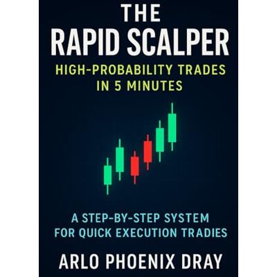 Phoenix The Rapid Scalper: High-Probability Trades in 5 Minutes: A Step-by-Step System for Quick Execution Trades Phoenix The Rapid Scalper: High-Probability Trades in 5 Minutes: A Step-by-Step System for Quick Execution Trades