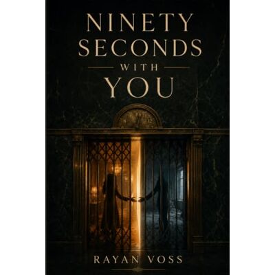 Voss Ninety Seconds with You: A Novel Voss Ninety Seconds with You: A Novel
