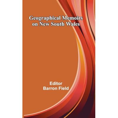 Alpha Geographical Memoirs on New South Wales. Alpha Geographical Memoirs on New South Wales.