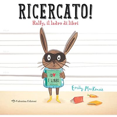 MacKenzie, Emily Ricercato! Ralfy, il ladro di libri. Ediz. a colori MacKenzie, Emily Ricercato! Ralfy, il ladro di libri. Ediz. a colori