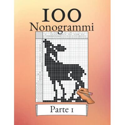 ART 100 Nonogrammi Volume 1! Puzzle logici per principianti e professionisti: Adatto a bambini e adulti ART 100 Nonogrammi Volume 1! Puzzle logici per principianti e professionisti: Adatto a bambini e adulti