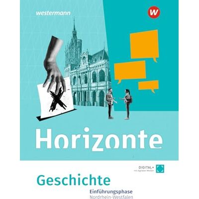 Westermann Horizonte. Einführungsphase Schulbuch. Sekundarstufe II. Nordrhein-Westfalen: Ausgabe 2026 Sekundarstufe 2 Westermann Horizonte. Einführungsphase Schulbuch. Sekundarstufe II. Nordrhein-Westfalen: Ausgabe 2026 Sekundarstufe 2