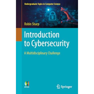 Sharp Introduction to Cybersecurity: A Multidisciplinary Challenge Sharp Introduction to Cybersecurity: A Multidisciplinary Challenge