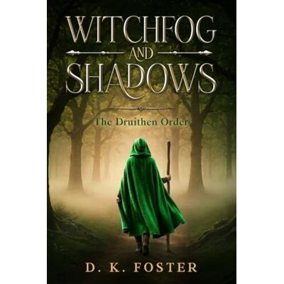 Tura Witchfog and Shadows: The Druithen Order: 1 Tura Witchfog and Shadows: The Druithen Order: 1