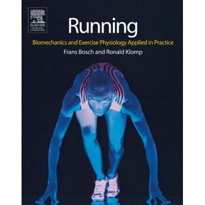 Bosch Running: Biomechanics And Exercise Physiology In Practice Bosch Running: Biomechanics And Exercise Physiology In Practice