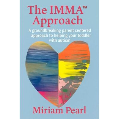Pearl The IMMA™ Approach: A groundbreaking parent centered approach to helping your child Pearl The IMMA™ Approach: A groundbreaking parent centered approach to helping your child