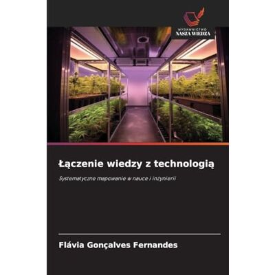 Fernandes ¿¿czenie wiedzy z technologi¿: Systematyczne mapowanie w nauce i in¿ynierii Fernandes ¿¿czenie wiedzy z technologi¿: Systematyczne mapowanie w nauce i in¿ynierii