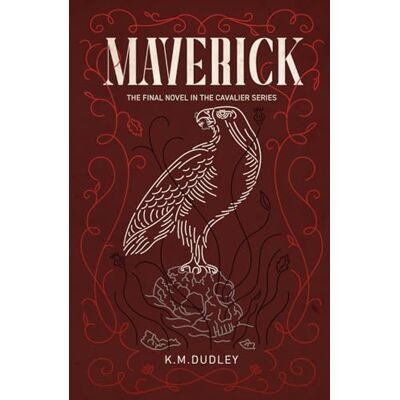 K&M MAVERICK: The Final Novel in The CAVALIER Series K&M MAVERICK: The Final Novel in The CAVALIER Series