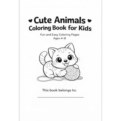 ART Cute Animals Coloring Book for Kids: Fun and Easy Designs for Kids Ages 4–8 Relaxing & Creative Coloring Pages ART Cute Animals Coloring Book for Kids: Fun and Easy Designs for Kids Ages 4–8 Relaxing & Creative Coloring Pages