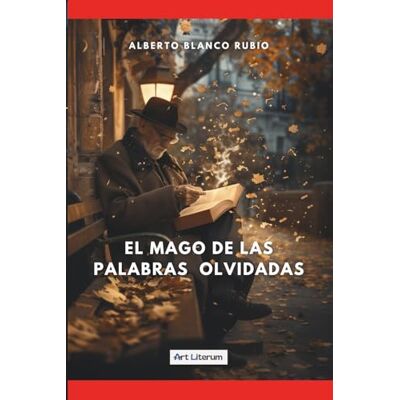 Blanco EL MAGO DE LAS PALABRAS OLVIDADAS Blanco EL MAGO DE LAS PALABRAS OLVIDADAS