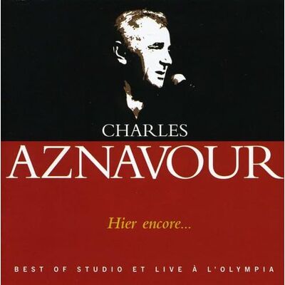 Aznavour, Charles Hier Encore-Best Of Studio Et Live A L'Olympia (2 CD) Aznavour, Charles Hier Encore-Best Of Studio Et Live A L'Olympia (2 CD)