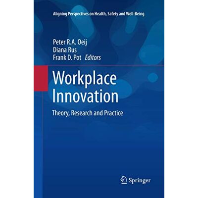 Springer Workplace Innovation: Theory, Research and Practice Springer Workplace Innovation: Theory, Research and Practice