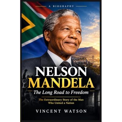 Vincent Beyond the Prison Walls: The Life, Legacy, and Leadership of Nelson Mandela Vincent Beyond the Prison Walls: The Life, Legacy, and Leadership of Nelson Mandela