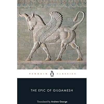 Penguin The Epic of Gilgamesh: The Babylonian Epic Poem and Other Texts in Akkadian and Sumerian Penguin The Epic of Gilgamesh: The Babylonian Epic Poem and Other Texts in Akkadian and Sumerian