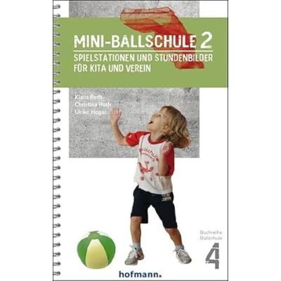 Roth Mini-Ballschule 2: Spielstationen und Stundenbilder für Kita und Verein: 4 Roth Mini-Ballschule 2: Spielstationen und Stundenbilder für Kita und Verein: 4