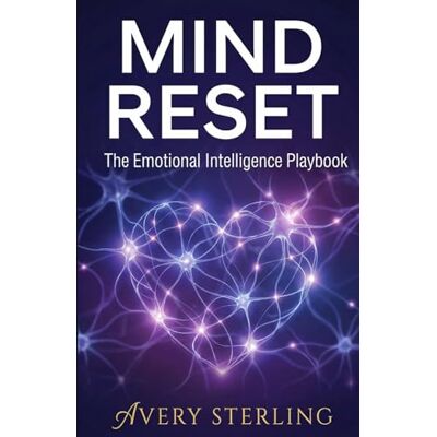 Avery Mind Reset: The Emotional Intelligence Playbook Avery Mind Reset: The Emotional Intelligence Playbook