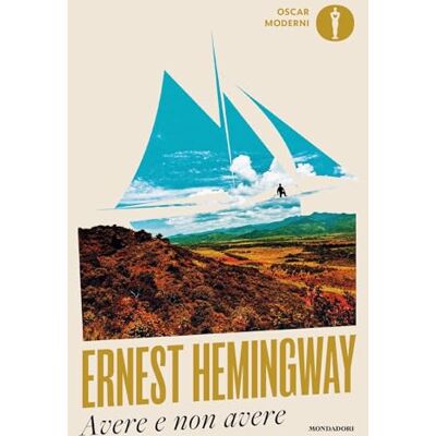Ernest Hemingway Avere non avere Ernest Hemingway Avere non avere