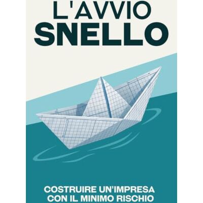 Tura L'avvio snello: Costruire un'impresa con il minimo rischio Tura L'avvio snello: Costruire un'impresa con il minimo rischio