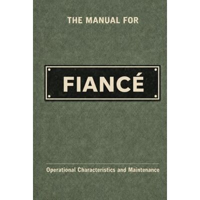 PRiME The Manual for Fiancé: A Technical Guide to Behaviour, Systems, and Operation PRiME The Manual for Fiancé: A Technical Guide to Behaviour, Systems, and Operation