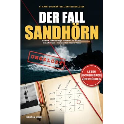Becker Der Fall Sandhörn: Krimi-Rätselbuch für Erwachsene – ein Mordfall auf einer Nordseeinsel, acht Verdächtige und 64 Logikrätsel mit eindeutiger Lösung Becker Der Fall Sandhörn: Krimi-Rätselbuch für Erwachsene – ein Mordfall auf einer Nordseeinsel, acht Verdächtige und 64 Logikrätsel mit eindeutiger Lösung