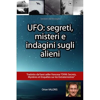 Orion UFO: segreti, misteri e indagini sugli alieni Orion UFO: segreti, misteri e indagini sugli alieni