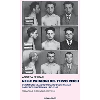 Acer Nelle prigioni del Terzo Reich. Detenzione e lavoro forzato degli italiani carcerati in Germania 1943-1945 Acer Nelle prigioni del Terzo Reich. Detenzione e lavoro forzato degli italiani carcerati in Germania 1943-1945