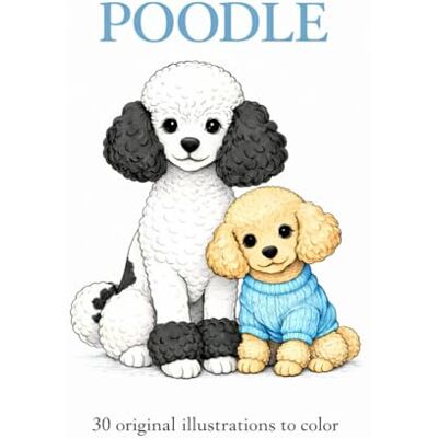 ART Poodle: 30 original illustrations to color ART Poodle: 30 original illustrations to color