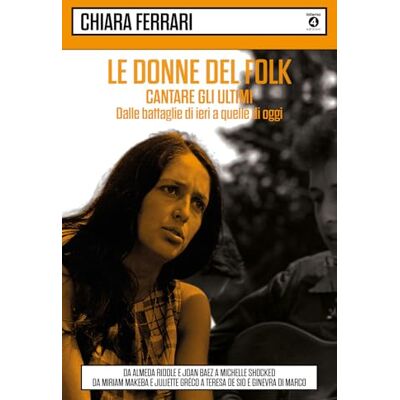 Acer Le donne del folk. Cantare gli ultimi. Dalle battaglie di ieri a quelle di oggi. Da Almeda Riddle e Joan Baez a Michelle Shocked, da Miriam Makeba e Juliette Gréco a Teresa De Sio e Ginevra Di Marco Acer Le donne del folk. Cantare gli ultimi. Dalle battaglie di ieri a quelle di oggi. Da Almeda Riddle e Joan Baez a Michelle Shocked, da Miriam Makeba e Juliette Gréco a Teresa De Sio e Ginevra Di Marco