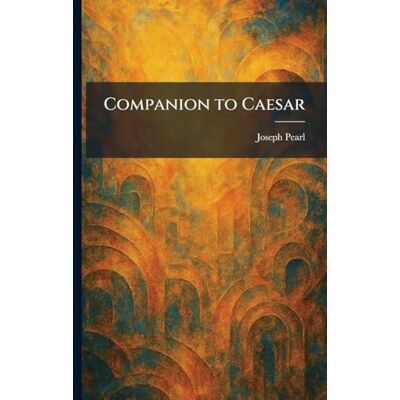 Pearl Companion to Caesar Pearl Companion to Caesar