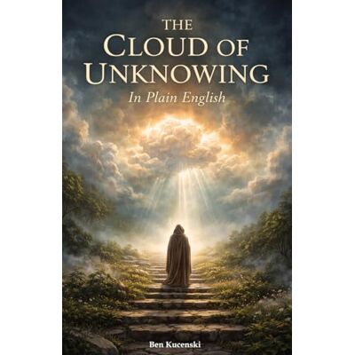 Anonymous THE CLOUD OF UNKNOWING In Plain English Anonymous THE CLOUD OF UNKNOWING In Plain English