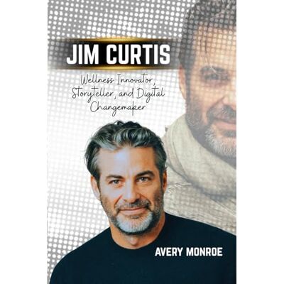 Avery Jim Curtis: Wellness Innovator, Storyteller, and Digital Changemaker Avery Jim Curtis: Wellness Innovator, Storyteller, and Digital Changemaker